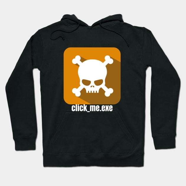 Hacker - Malware - Click_Me.exe orange Hoodie by Cyber Club Tees